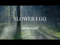 Download Lagu Slower I Go by SEU Worship _LYRICS_