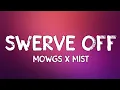 Download Lagu Mowgs x Mist - Swerve Off (Lyrics)