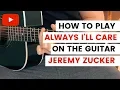 Download Lagu Always I'll Care Jeremy Zucker Guitar Tutorial // How To Play Always I'll Care On Guitar