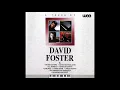 Lagu And When She Danced - David Foster (HQ Audio)