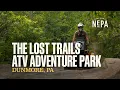 The Lost Trails ATV Adventure Park Dunmore PA