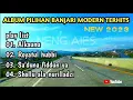 Download Lagu ALBUM PILIHAN BANJARI MODERN TERHITS 2023 | ALKAUNU | ROYATUL HUBBI | SA'DUNA FIDDUN YA