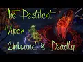 The Pestilent Viper Unbound Deadly