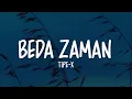 Lagu Tipe-X - Beda Zaman (Lirik Lagu)