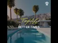 Better Times - Tep No