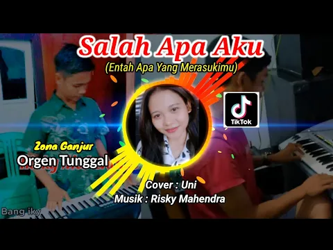 Download MP3 Orgen Tunggal Terbaru - Salah Apa Aku (Entah Apa Yang Merasukimu) - Cover Uni || Risky Mahendra