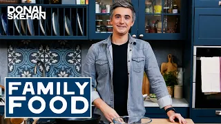 Easy Weeknight Meals For The Whole Family | Donal Skehan