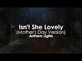Isn't She Lovely (Mother's Day Version) |  Anthem Lights