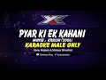 Download Lagu Aao Sunao Pyaar Ki Ek Kahani Karaoke ( Male Only )