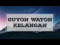 Lagu Kelangan - Guyon Waton |Lirik Lagu Kelangan|