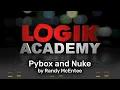 Logik Academy - Pybox and Nuke