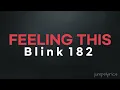 Feeling This - Blink 182 (lyrics)