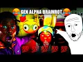 GEN ALPHA MEMES ARE ROTTING OUR BRAINS