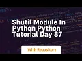 Shutil module in python python tutorial day 87