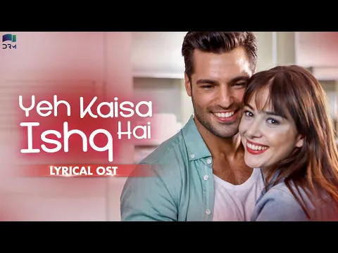 Download MP3 Yeh Kaisa Ishq Hai | Lyrical OST | Turkish Drama | Nabeel Shaukat | Cherry Season | QD2Y