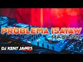 Lagu PROBLEMA ISAYAW MASAMIX [ DJ KENT JAMES X DJ PAUL ]