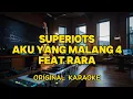 Download Lagu SUPERIOTS Feat Rara - Aku Yang Malang 4 (Karaoke)