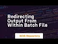 redirecting output from within batch file