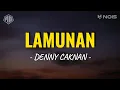 Lagu LAMUNAN - DENNY CAKNAN (LIRIK LAGU)
