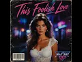 This Foolish Love