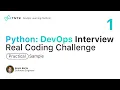 Python DevOps Interview Real Coding Challenge 1