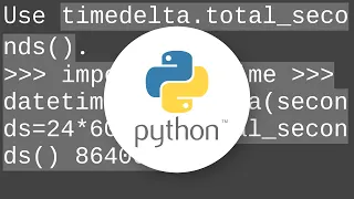 Convert timedelta to total seconds