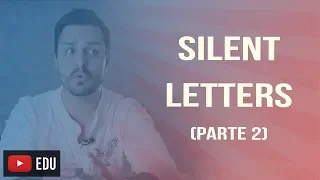 QUANDO AS LETRAS NÃO SÃO PRONUNCIADAS NO INGLÊS | SILENT LETTERS (PARTE 2)