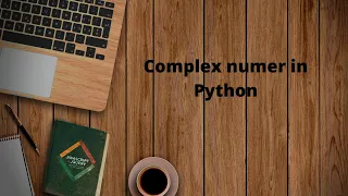 Python Tutorial - 2020 Using complex number