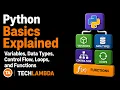 Python Basics Explained Variables Data Types Control Flow Loops and Functions