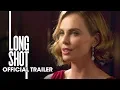 Download Lagu Long Shot (2019 Movie) Official Trailer “Unexpected” – Seth Rogen, Charlize Theron