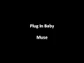 Plug In Baby by Muse (with lyrics)