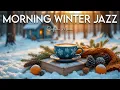 Lagu Morning Winter Jazz ❄️Smooth Jazz Background Music \u0026 Bossa Nova Piano for Work, Study, Relax.