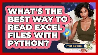 What s The Best Way To Read Excel Files With Python - Python Code School