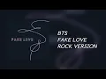 Download Lagu BTS - FAKE LOVE [Rock Remix/“Power Chorus” Edit] | prod. LoserKid