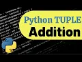 Python Tuple Addition How to Add One More Tuples Each Other