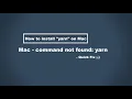 How to install yarn on Mac Mac Terminal - command not found yarn