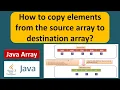 How to copy elements from the source array to destination array Java Array ArrayCopy