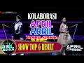 Lagu KOLABORASI APRIL DAN ARBIL di SHOW TOP 6 DA7 INDOSIAR