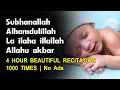 Download Lagu 4 Hours Best Zikir 1000 Times Subhanallah Alhamdulillah La Ilaha Illallah Allahu Akbar