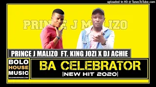 prince j malizo ba celebrator ft king jozi x dj achie original 