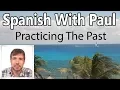 Practicing The Past In Spanish Preterit Tense