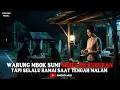 Download Lagu WARUNG SEBELAH KUBURAN YANG SELALU RAMAI DI TENGAH MALAM