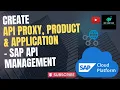 Create API Proxy Product Application in SAP API Management Publish API in Integration Suite