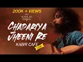 Download Lagu Chadariya Jheeni Re | Neeaj Arya's Kabir Cafe ( Live concert) | GIFLIF
