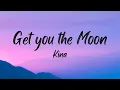Kina - Get you the Moon (Lyrics) ft. Snow
