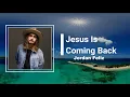 Jordan Feliz - Jesus Is Coming Back (Lyrics)