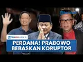 Download Lagu Dulu Tegaskan akan Tangkap Koruptor, Kini Prabowo Jadi Presiden Pertama Beri Amnesti Kasus Tipikor