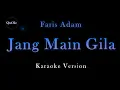 Download Lagu Faris Adam - Jang Main Gila (Karaoke Version by QraOke)