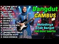 Download Lagu DANGDUT GAMBUS LAWAS NOSTALGIA 80AN 90AN ORIGINAL 🎸SIKSA KUBUR, MUNAFIK, CIRI CIRINE WONG NU