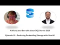 Anthony and Ben talk about SQL Server 2025 - Episode 16